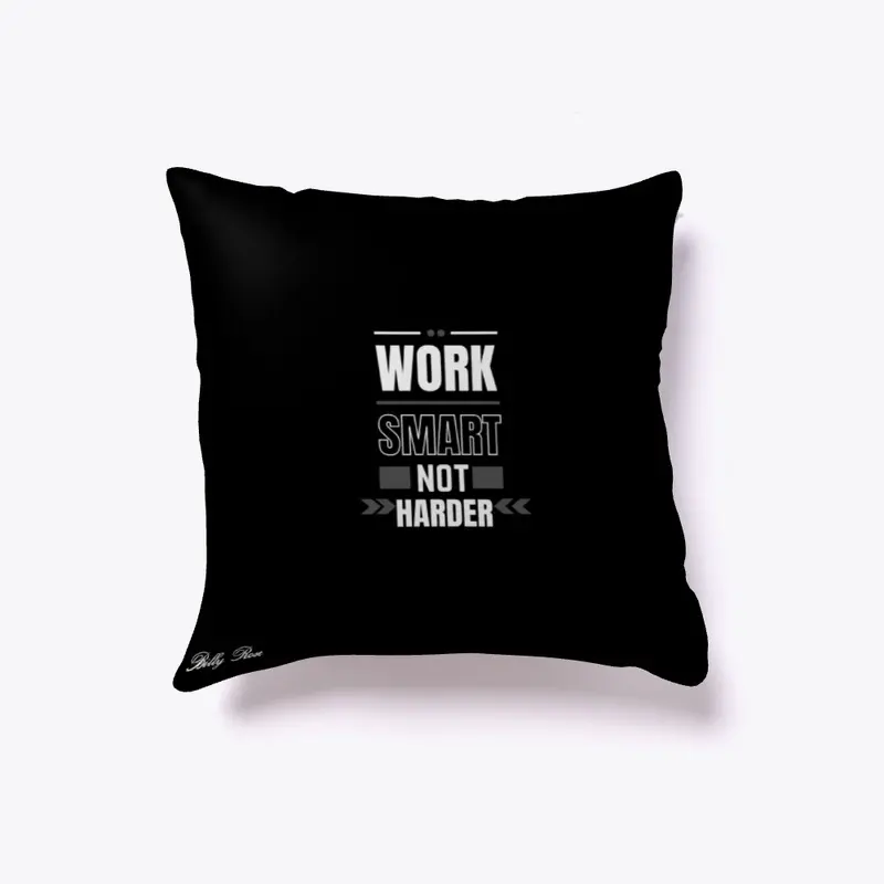 WORK SMART NOT HARDER ACCESSORIES