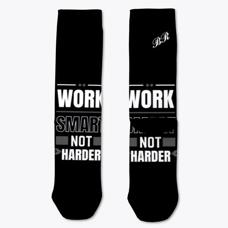 WORK SMART NOT HARDER ACCESSORIES