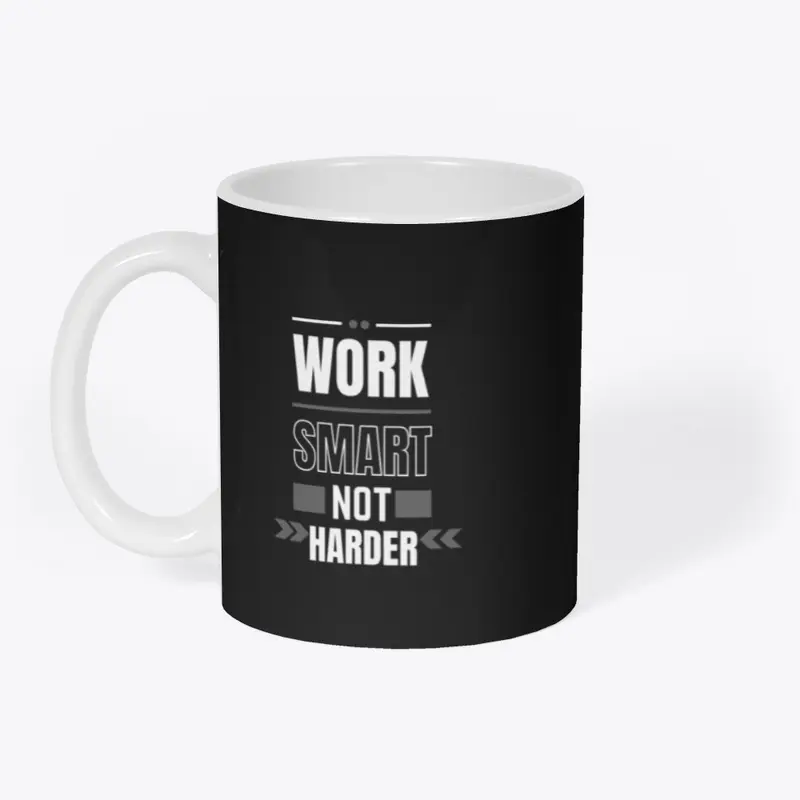 WORK SMART NOT HARDER ACCESSORIES