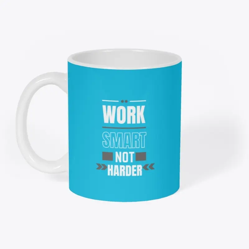 WORK SMART & NOT HARD MUGS